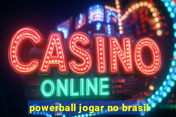 powerball jogar no brasil